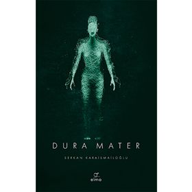 Dura Mater - Serkan Karaismailoğlu