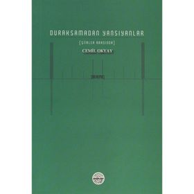 DURAKSAMADAN YANSIYANLAR - CEMIL OKYAY