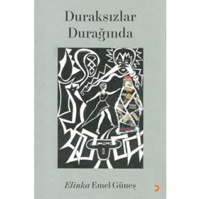 Duraksızlar Durağında - Elinka Emel Güneş - Cinius Yayınları
