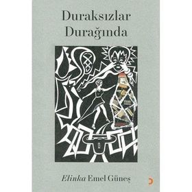 Duraksızlar Durağında - Elinka Emel Güneş - Cinius Yayınları