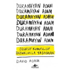 Duramayan Adam & Obsesif Kompulsif Bozuklukla Yaşamak - David Adam