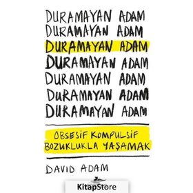 Duramayan Adam & Obsesif Kompulsif Bozuklukla Yaşamak - David Adam