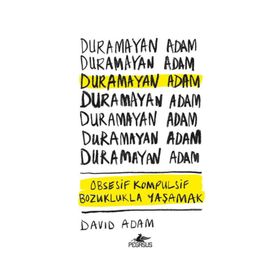 Duramayan Adam & Obsesif Kompulsif Bozuklukla Yaşamak - David Adam