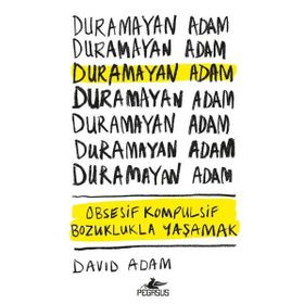 Duramayan Adam & Obsesif Kompulsif Bozuklukla Yaşamak - David Adam