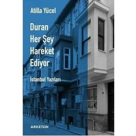 Duran Her Şey Hareket Ediyor - Atilla Yücel
