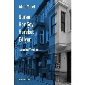 Duran Her Şey Hareket Ediyor - Atilla Yücel