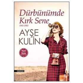 Dürbünümde Kırk Sene - Ayşe Kulin