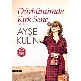 Dürbünümde Kırk Sene - Ayşe Kulin