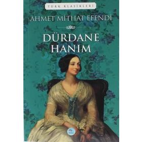 DÜRDANE HANIM - AHMET MITHAT EFENDI (ISBN:9786051001937)