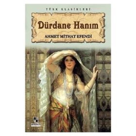 DÜRDANE HANIM - AHMET MITHAT EFENDI (ISBN:9786051001937)