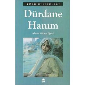 DÜRDANE HANIM - AHMET MITHAT EFENDI (ISBN:9786051001937)