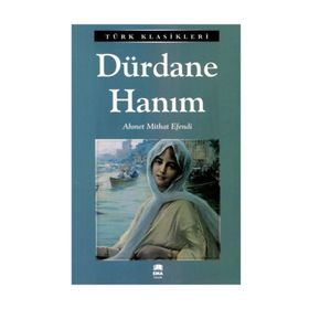 DÜRDANE HANIM - AHMET MITHAT EFENDI (ISBN:9786051001937)