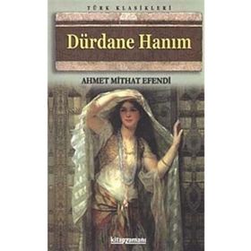 DÜRDANE HANIM - AHMET MITHAT EFENDI (ISBN:9786051001937)