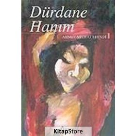 DÜRDANE HANIM - AHMET MITHAT EFENDI