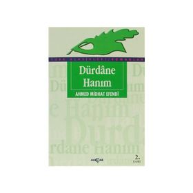 DÜRDANE HANIM - AHMET MITHAT EFENDI
