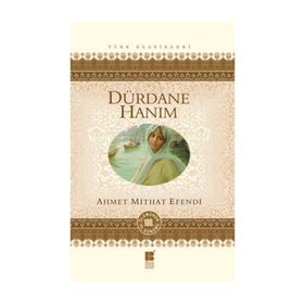 DÜRDANE HANIM - AHMET MITHAT EFENDI