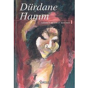 DÜRDANE HANIM - GENEL