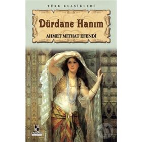 DÜRDANE HANIM - GENEL