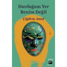 Durduğum Yer Benim Değil - Çiğdem Anad
