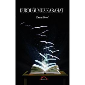 Durduğumuz Kabahat - Kenan Yusuf