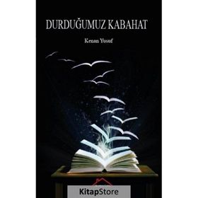 Durduğumuz Kabahat - Kenan Yusuf