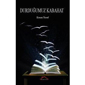 Durduğumuz Kabahat - Kenan Yusuf