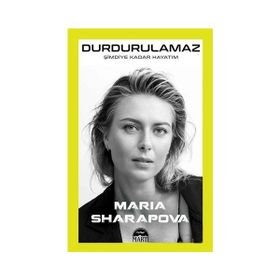 Durdurulamaz Şimdiye Kadar Hayatım - Maria Sharapova