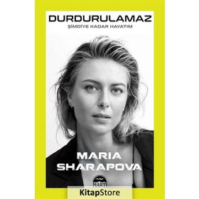 Durdurulamaz Şimdiye Kadar Hayatım - Maria Sharapova