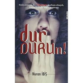 DURDURUN! - NURAN İBİŞ