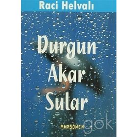 DURGUN AKAR SULAR - RACI HELVALI