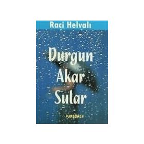 DURGUN AKAR SULAR - RACI HELVALI