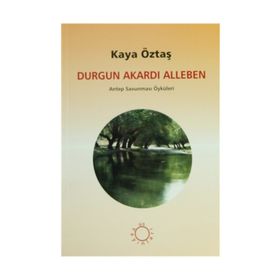 Durgun Akardı Alleben - Kaya Öztaş