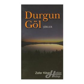 DURGUN GÖL - ZAFER KIBAR