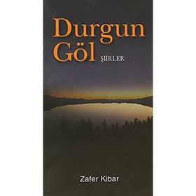 DURGUN GÖL - ZAFER KIBAR
