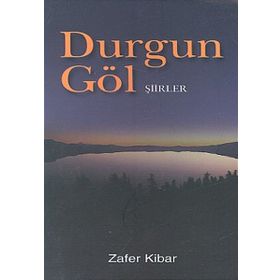 DURGUN GÖL - ZAFER KIBAR