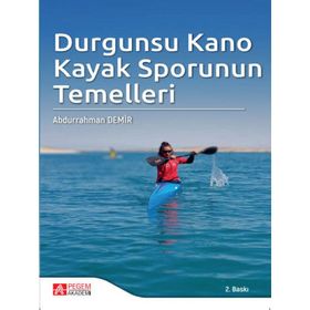 Durgunsu Kano Kayak Sporunun Temelleri - Pegem Akademi Yayıncılık