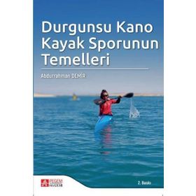 Durgunsu Kano Kayak Sporunun Temelleri - Pegem Akademi Yayıncılık