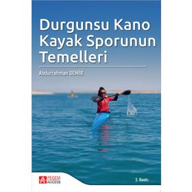 Durgunsu Kano Kayak Sporunun Temelleri - Pegem Akademi Yayıncılık