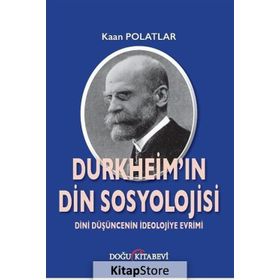 Durkheim'in Din Sosyolojisi - Kaan Polatlar