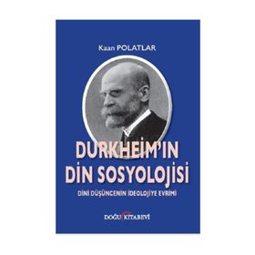 Durkheim'in Din Sosyolojisi - Kaan Polatlar