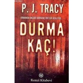 DURMA KAÇ! - P. J. TRACY