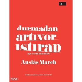 Durmadan Artıyor Istırap Aşk ve Ruh Kantatları Ausias March - Vapur Yayınları