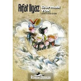 DURMAK YOK ÇOCUKLAR VE GENÇLER İÇİN ŞİİRLER - RIFAT ILGAZ