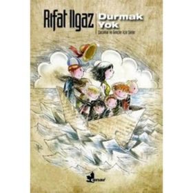 DURMAK YOK ÇOCUKLAR VE GENÇLER İÇİN ŞİİRLER - RIFAT ILGAZ