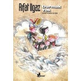 DURMAK YOK ÇOCUKLAR VE GENÇLER İÇİN ŞİİRLER - RIFAT ILGAZ