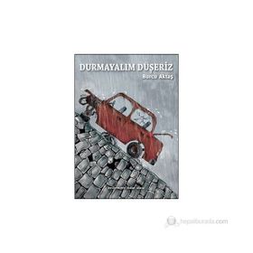 Durmayalım Düşeriz - Burcu Aktaş