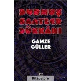 Durmuş Saatler Dükkanı - Gamze Güler