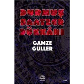 Durmuş Saatler Dükkanı - Gamze Güler