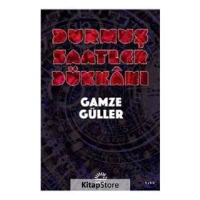 Durmuş Saatler Dükkanı - Gamze Güler