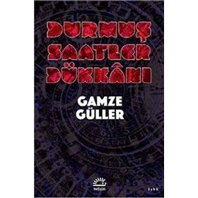 Durmuş Saatler Dükkanı - Gamze Güler